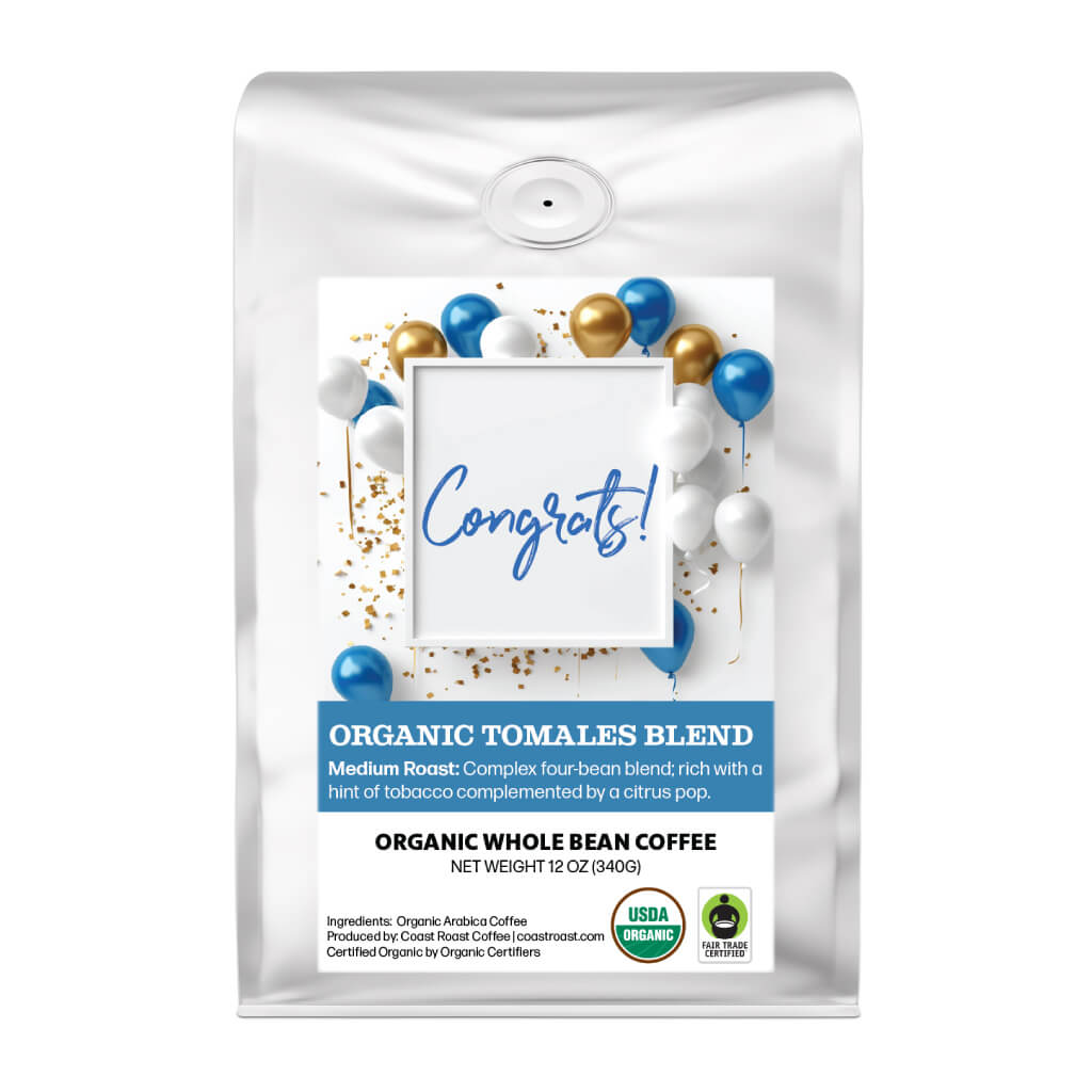 Congrats Custom Label - Organic Whole Bean Coffee 12oz - Coast Roast Organic Coffee