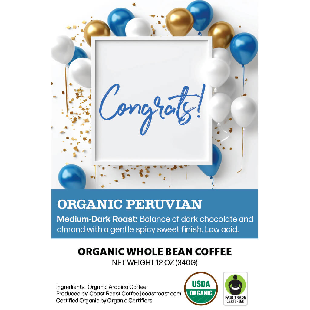 Congrats Custom Label - Organic Whole Bean Coffee 12oz - Coast Roast Organic Coffee