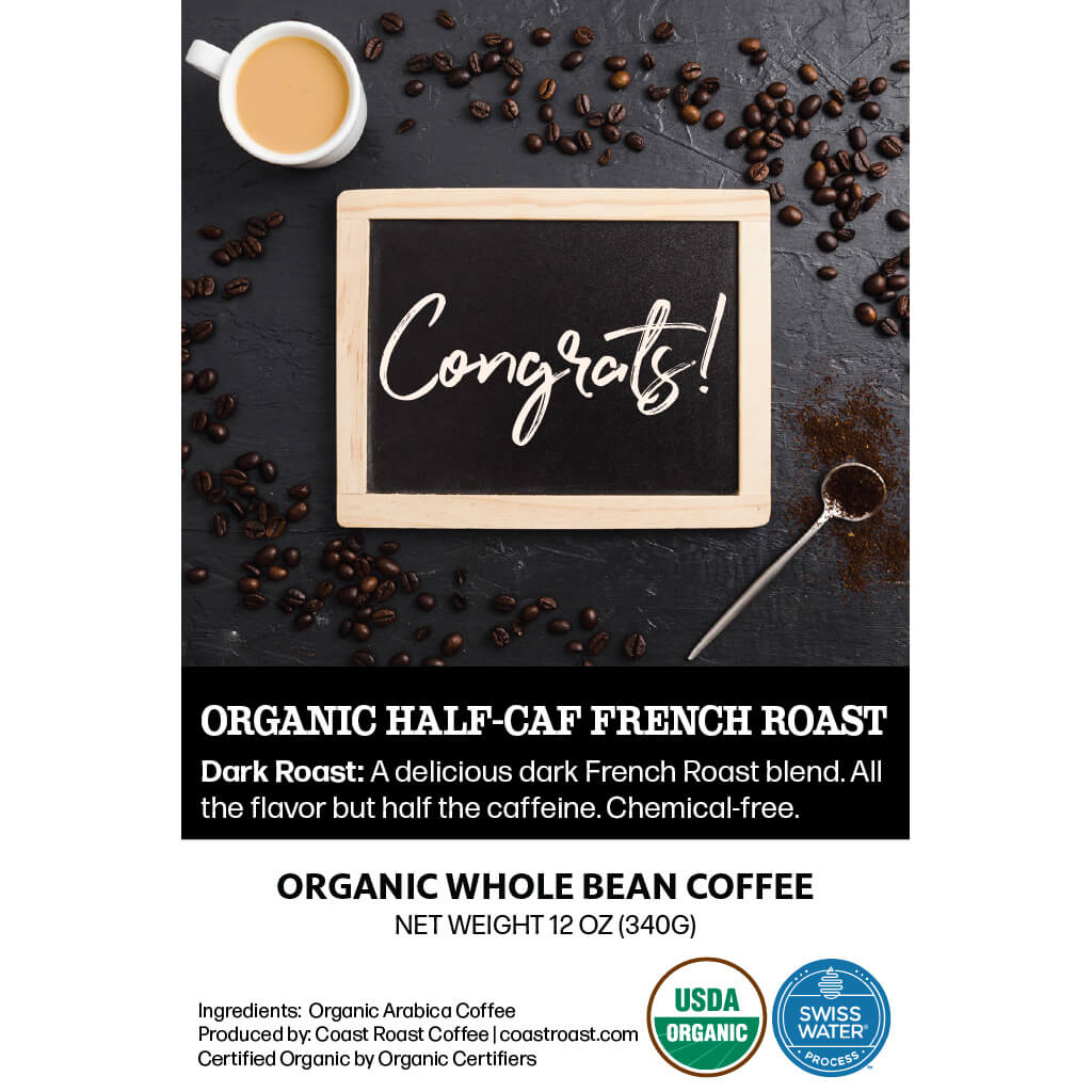 Congrats Custom Label - Organic Whole Bean Coffee 12oz - Coast Roast Organic Coffee