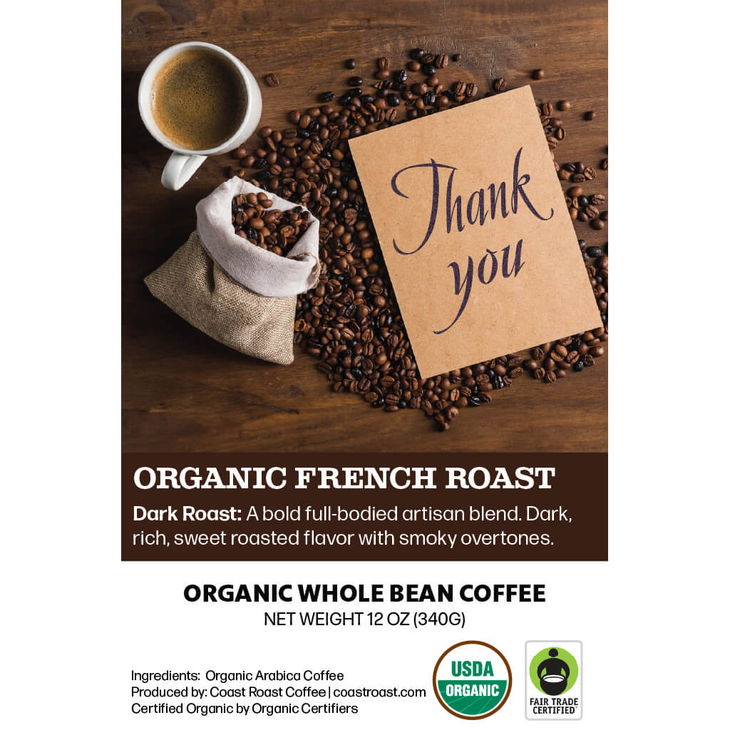 Thank You Custom Label - Organic Whole Bean Coffee 12oz - Coast Roast Organic Coffee