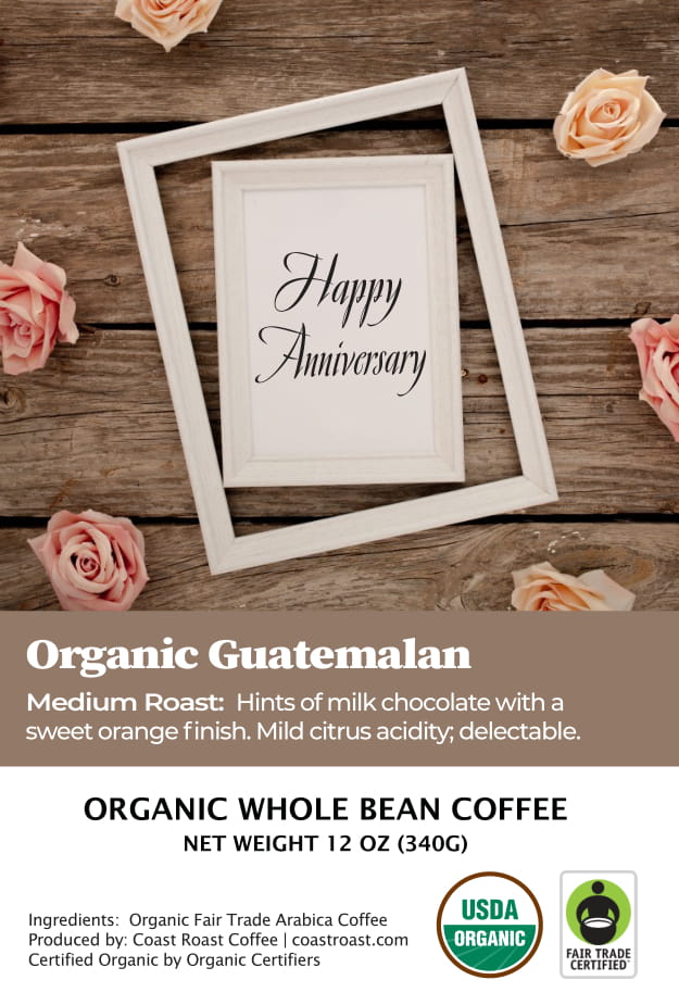 Happy Anniversary Custom Label - Organic Whole Bean Coffee 12oz - Coast Roast Coffee
