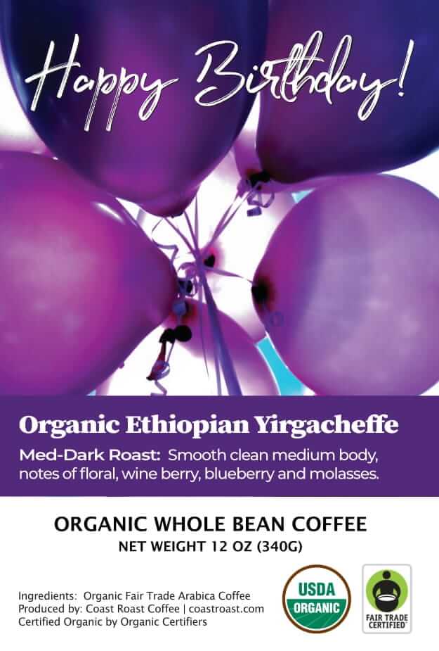 Happy Birthday Custom Label - Organic Whole Bean Coffee 12oz - Coast Roast Coffee