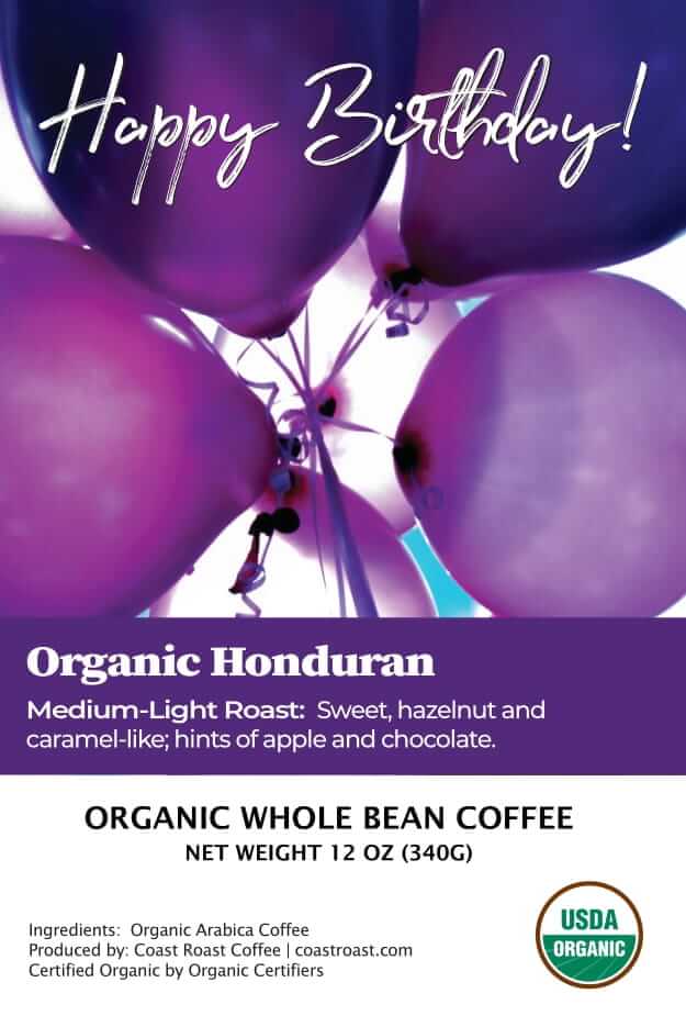 Happy Birthday Custom Label - Organic Whole Bean Coffee 12oz - Coast Roast Coffee