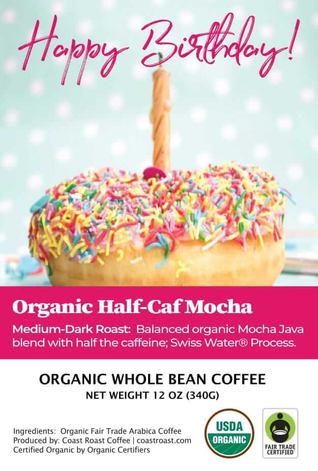 Happy Birthday Custom Label - Organic Whole Bean Coffee 12oz - Coast Roast Coffee