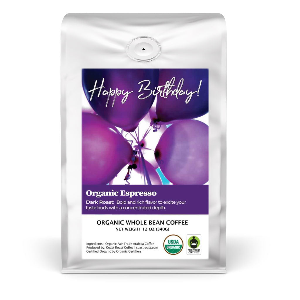 Happy Birthday Custom Label - Organic Whole Bean Coffee 12oz - Coast Roast Coffee