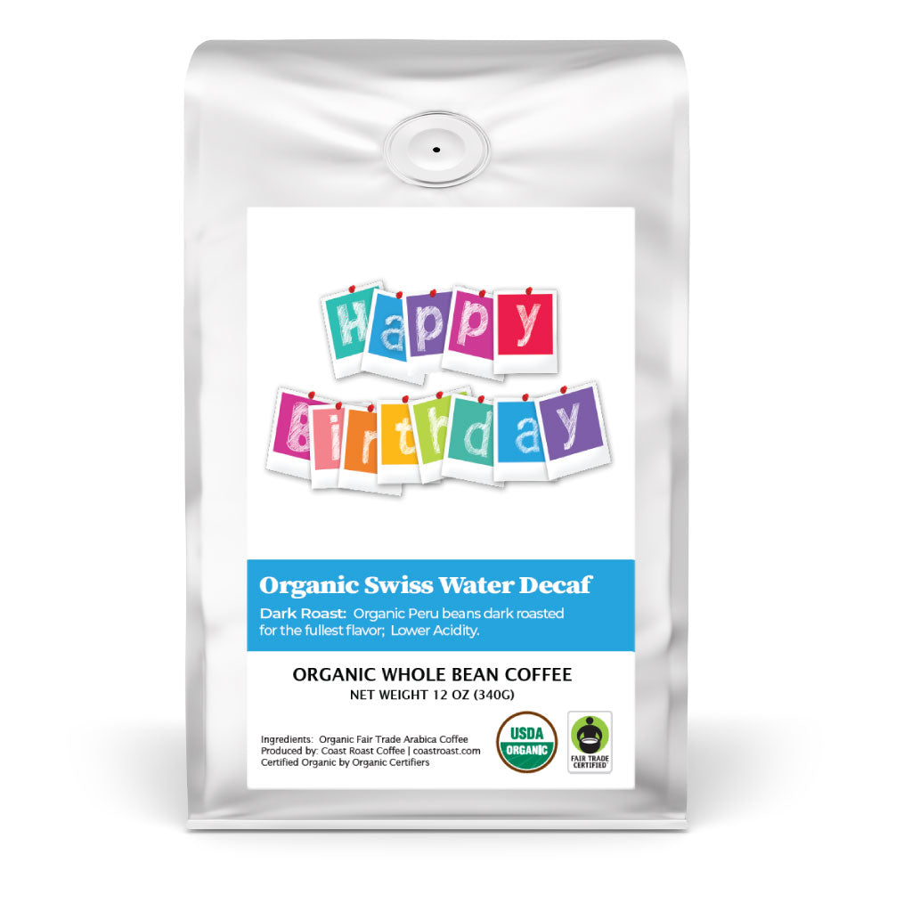 Happy Birthday Custom Label - Organic Whole Bean Coffee 12oz - Coast Roast Coffee