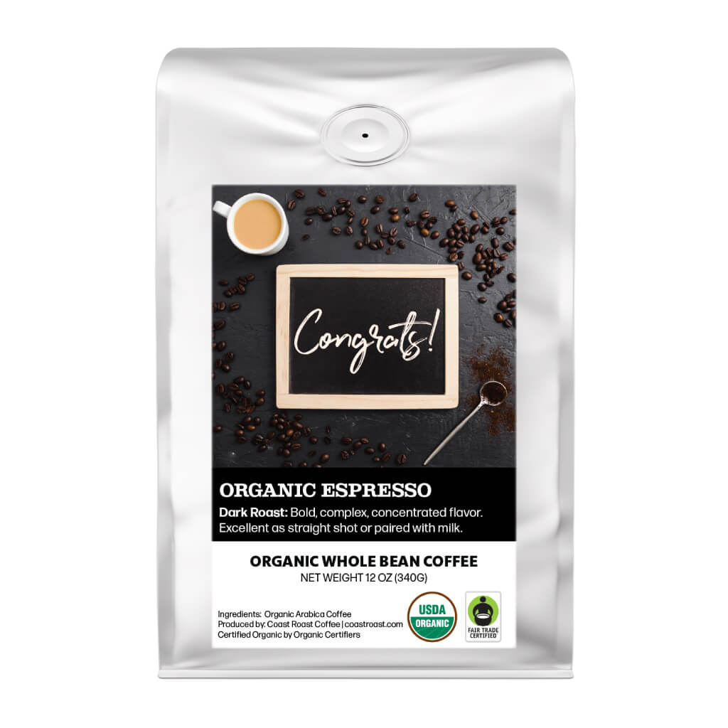 Congrats Custom Label - Organic Whole Bean Coffee 12oz - Coast Roast Organic Coffee