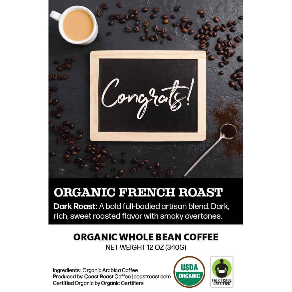 Congrats Custom Label - Organic Whole Bean Coffee 12oz - Coast Roast Organic Coffee