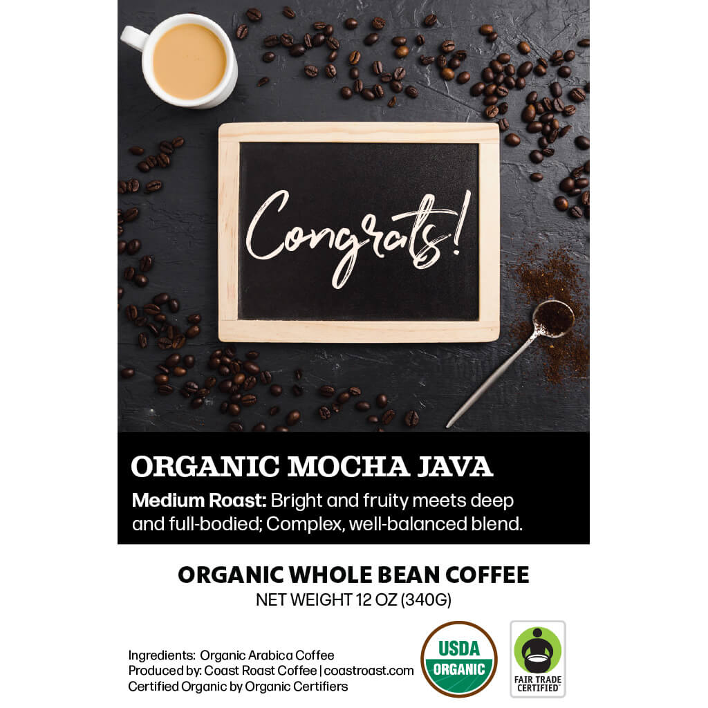 Congrats Custom Label - Organic Whole Bean Coffee 12oz - Coast Roast Organic Coffee