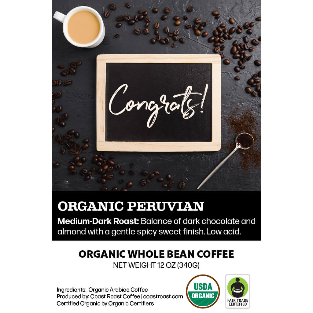 Congrats Custom Label - Organic Whole Bean Coffee 12oz - Coast Roast Organic Coffee
