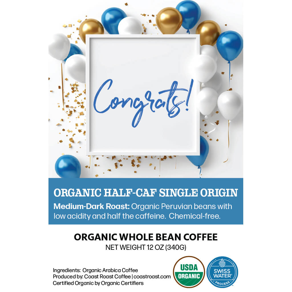 Congrats Custom Label - Organic Whole Bean Coffee 12oz - Coast Roast Organic Coffee