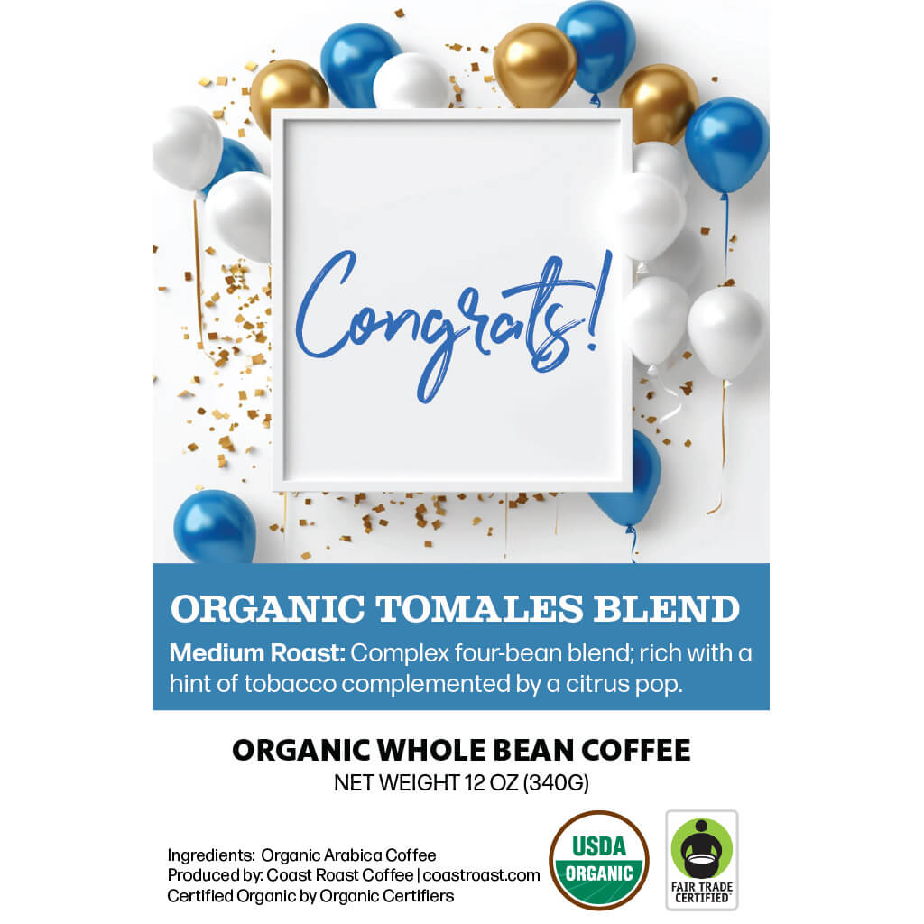 Congrats Custom Label - Organic Whole Bean Coffee 12oz - Coast Roast Organic Coffee