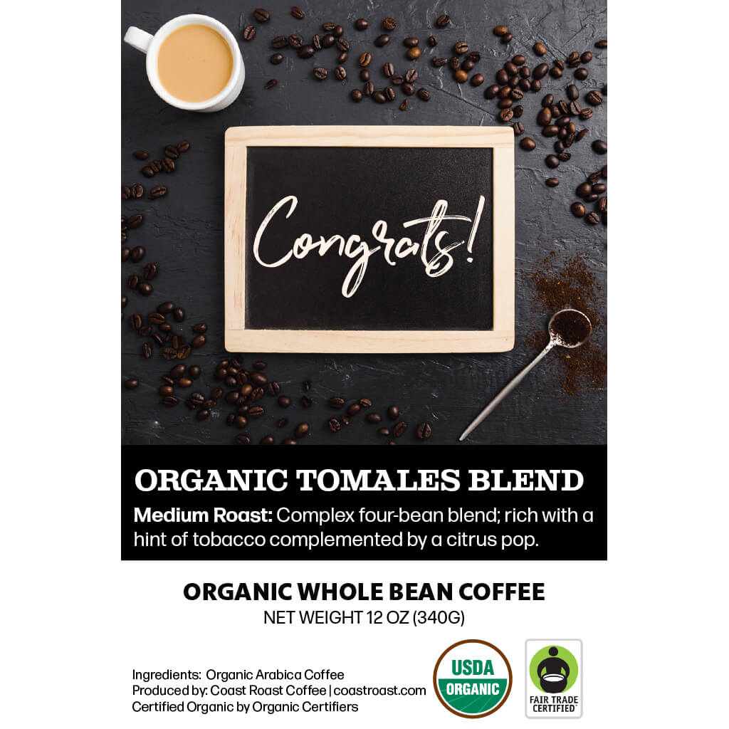Congrats Custom Label - Organic Whole Bean Coffee 12oz - Coast Roast Organic Coffee