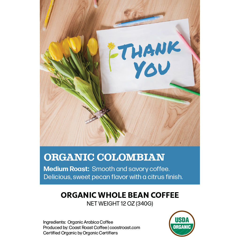 Thank You Custom Label - Organic Whole Bean Coffee 12oz - Coast Roast Organic Coffee
