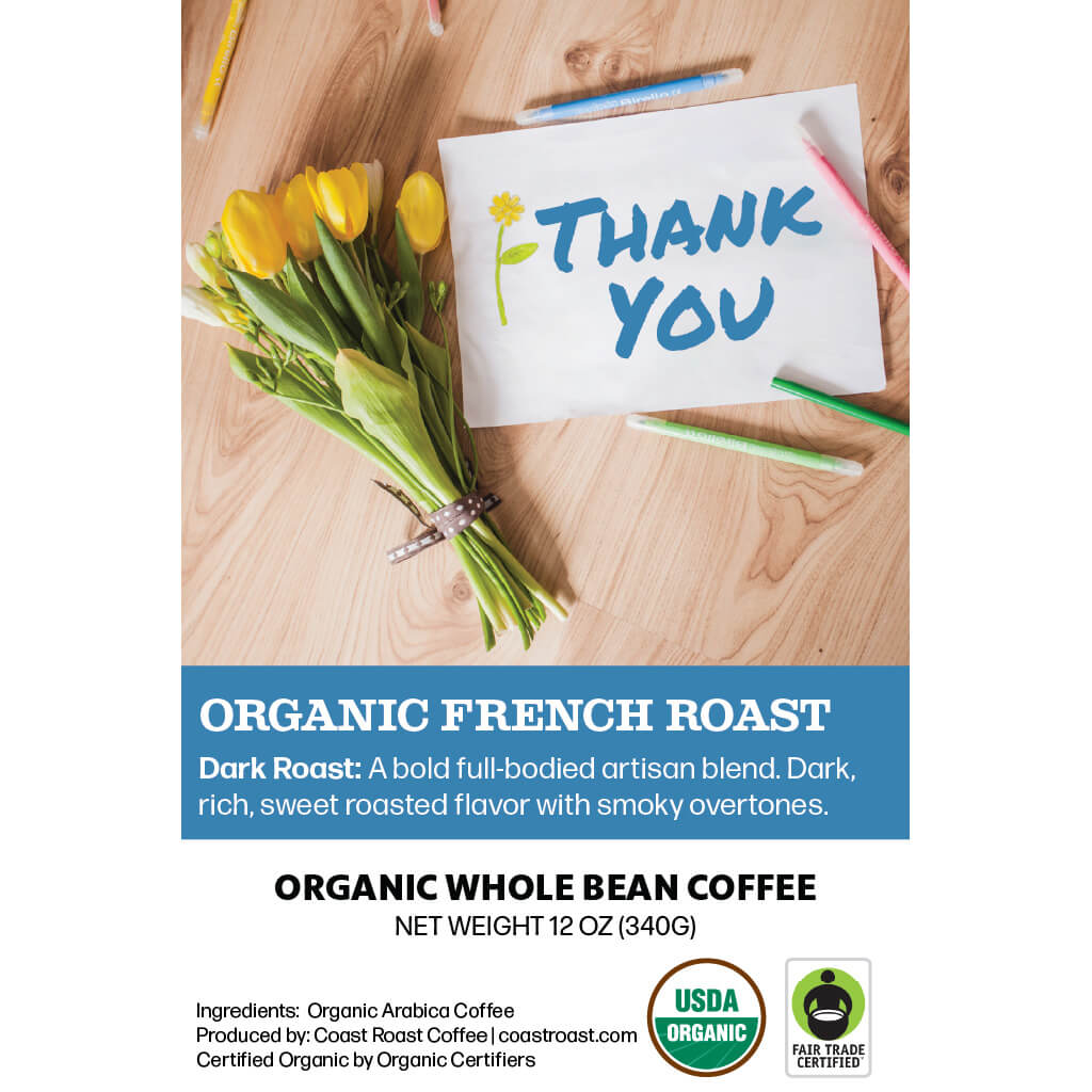 Thank You Custom Label - Organic Whole Bean Coffee 12oz - Coast Roast Organic Coffee