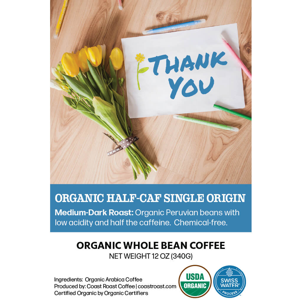 Thank You Custom Label - Organic Whole Bean Coffee 12oz - Coast Roast Organic Coffee