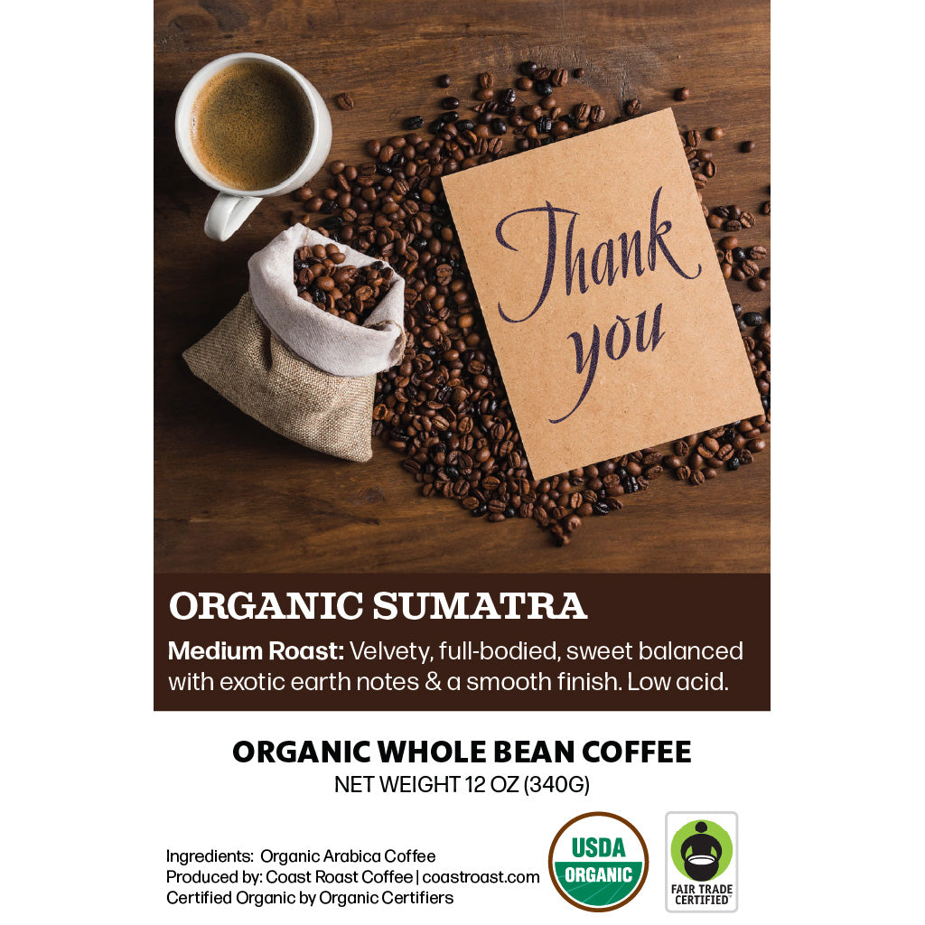 Thank You Custom Label - Organic Whole Bean Coffee 12oz - Coast Roast Organic Coffee