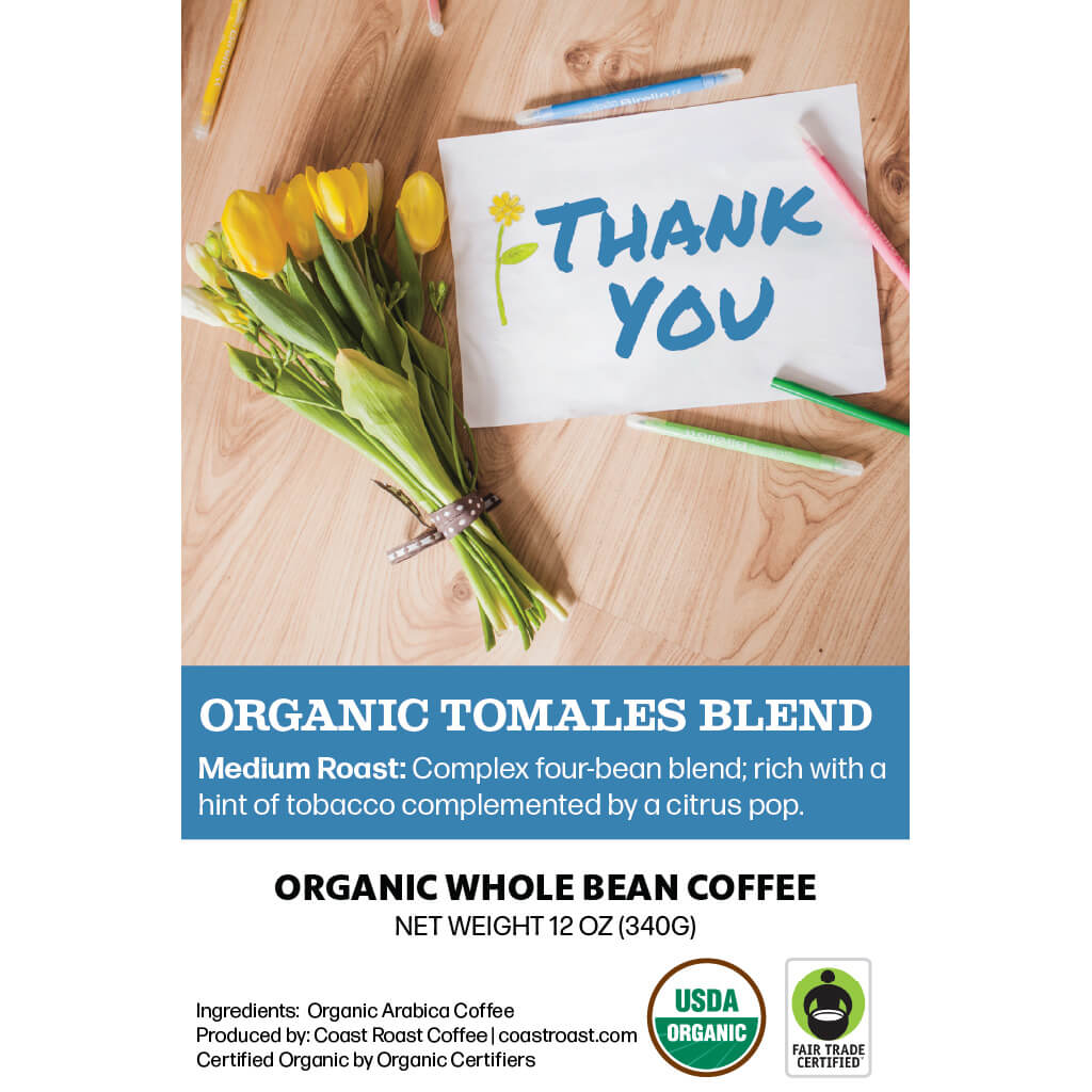 Thank You Custom Label - Organic Whole Bean Coffee 12oz - Coast Roast Organic Coffee