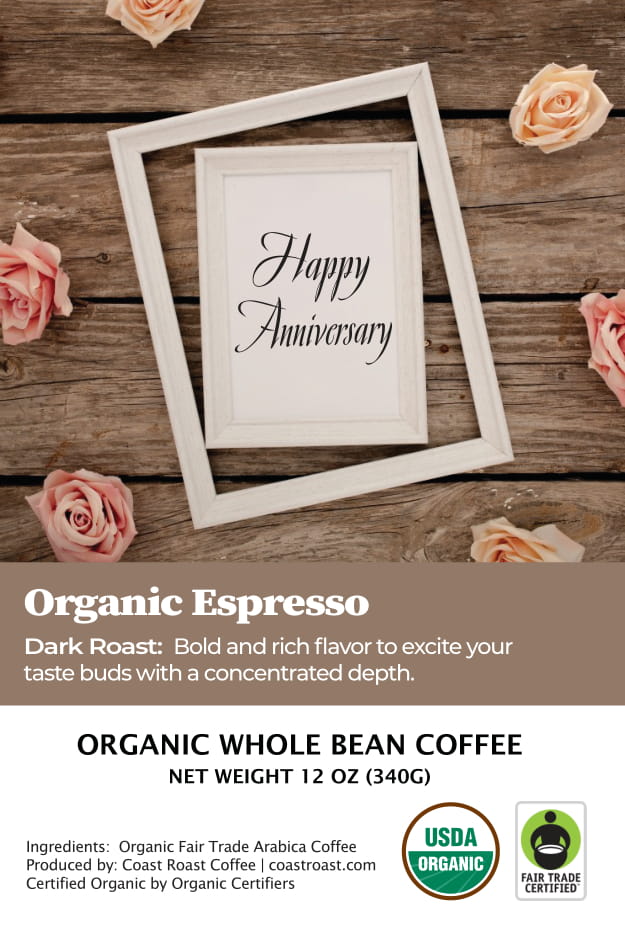Happy Anniversary Custom Label - Organic Whole Bean Coffee 12oz - Coast Roast Coffee