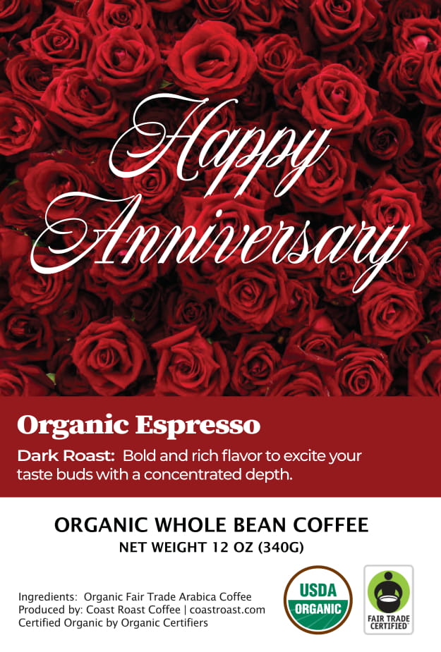 Happy Anniversary Custom Label - Organic Whole Bean Coffee 12oz - Coast Roast Coffee