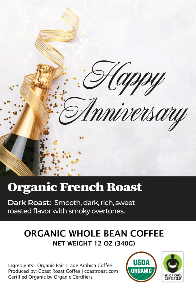 Happy Anniversary Custom Label - Organic Whole Bean Coffee 12oz - Coast Roast Coffee