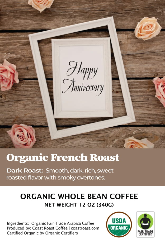 Happy Anniversary Custom Label - Organic Whole Bean Coffee 12oz - Coast Roast Coffee