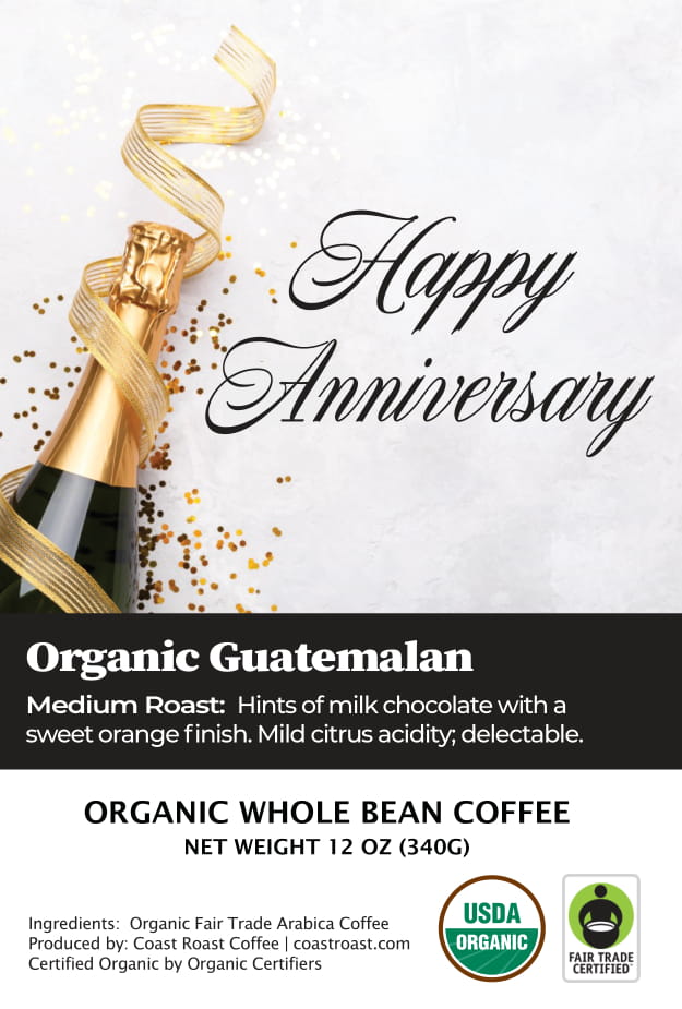 Happy Anniversary Custom Label - Organic Whole Bean Coffee 12oz - Coast Roast Coffee