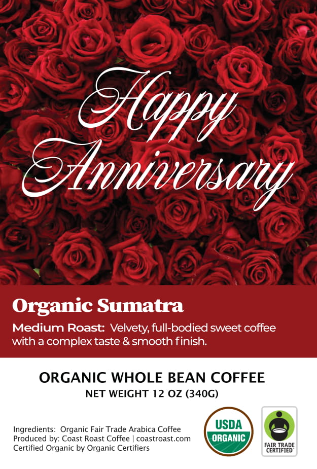 Happy Anniversary Custom Label - Organic Whole Bean Coffee 12oz - Coast Roast Coffee
