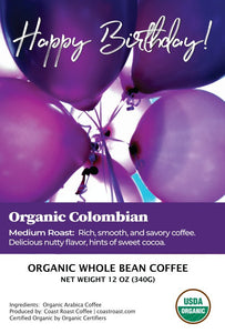 Happy Birthday Custom Label - Organic Whole Bean Coffee 12oz - Coast Roast Organic Coffee