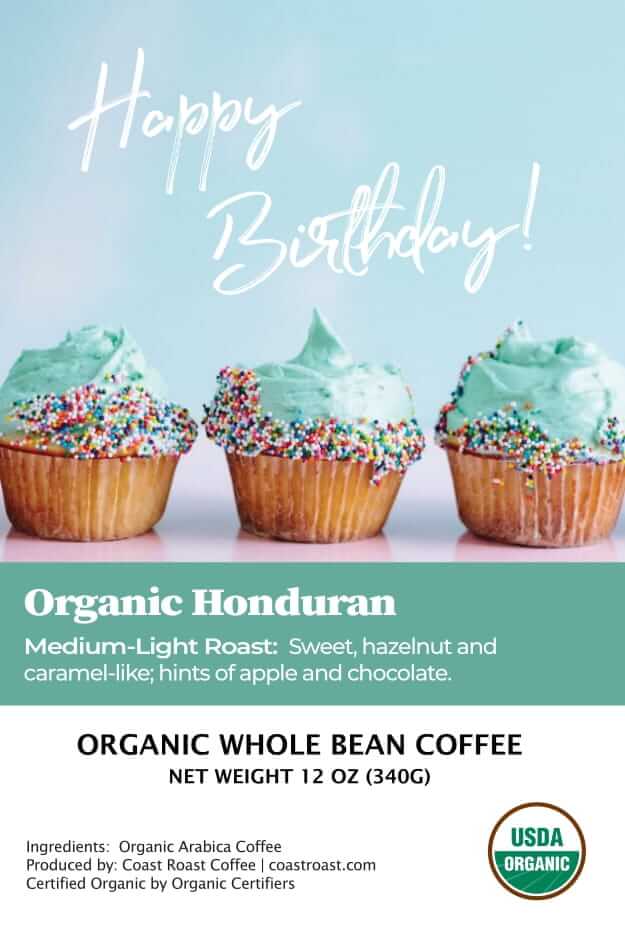 Happy Birthday Custom Label - Organic Whole Bean Coffee 12oz - Coast Roast Coffee