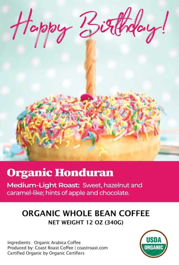Happy Birthday Custom Label - Organic Whole Bean Coffee 12oz - Coast Roast Coffee