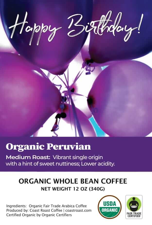 Happy Birthday Custom Label - Organic Whole Bean Coffee 12oz - Coast Roast Coffee