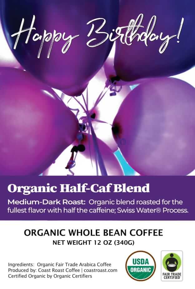 Happy Birthday Custom Label - Organic Whole Bean Coffee 12oz - Coast Roast Coffee