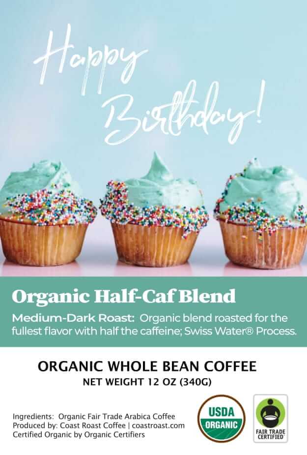 Happy Birthday Custom Label - Organic Whole Bean Coffee 12oz - Coast Roast Coffee