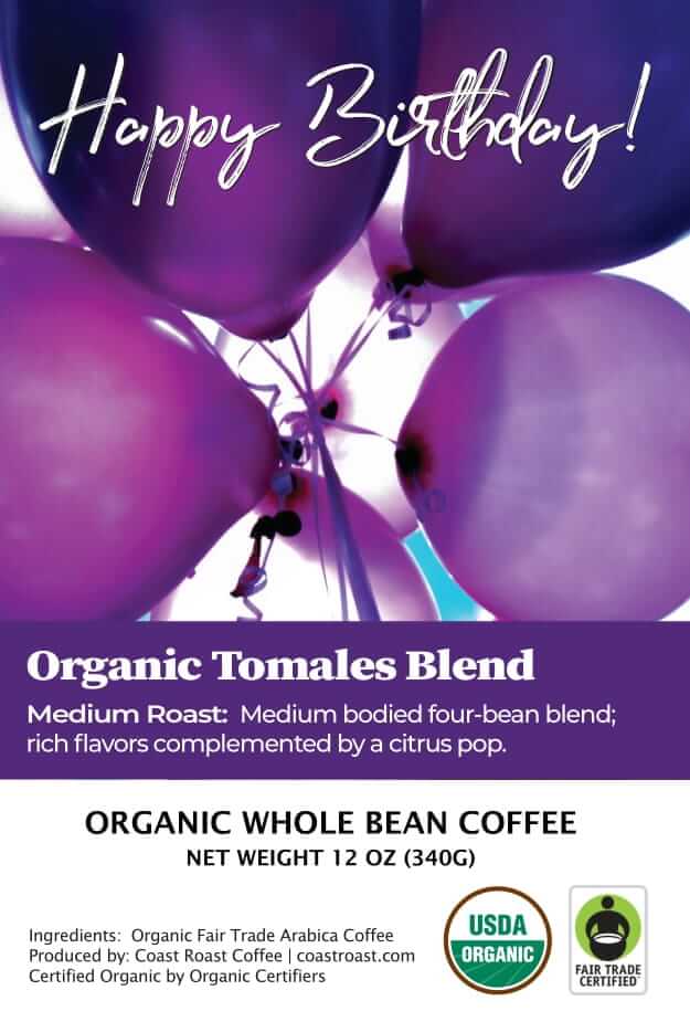 Happy Birthday Custom Label - Organic Whole Bean Coffee 12oz - Coast Roast Coffee