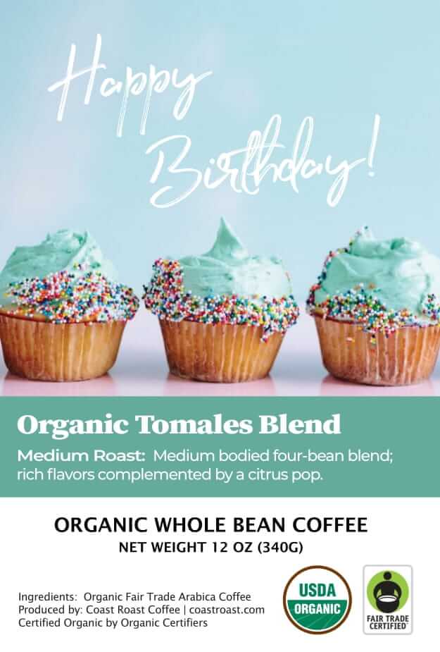 Happy Birthday Custom Label - Organic Whole Bean Coffee 12oz - Coast Roast Coffee