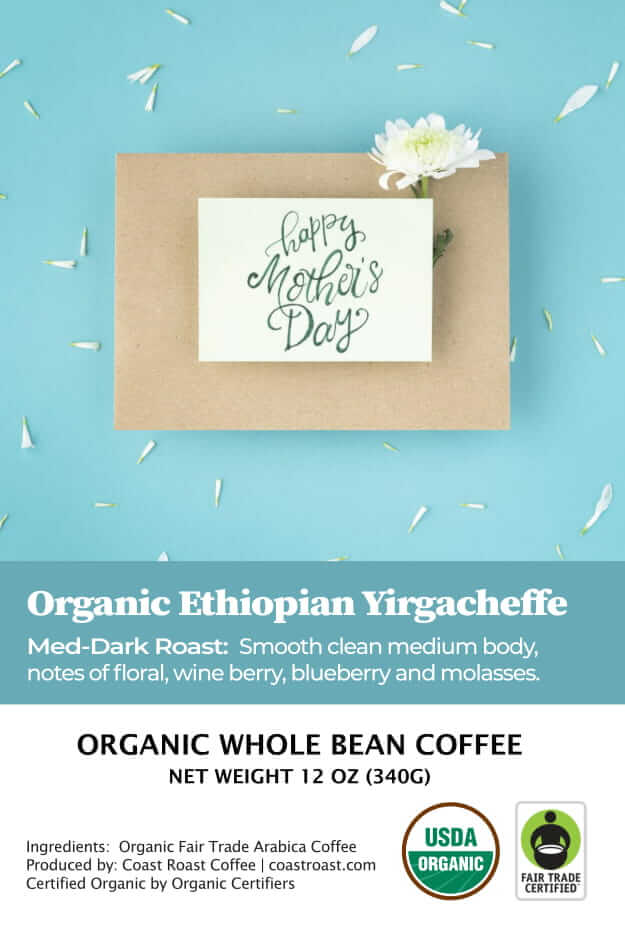 Mother's Day Custom Label - Organic Whole Bean Coffee 12oz - Coast Roast Coffee
