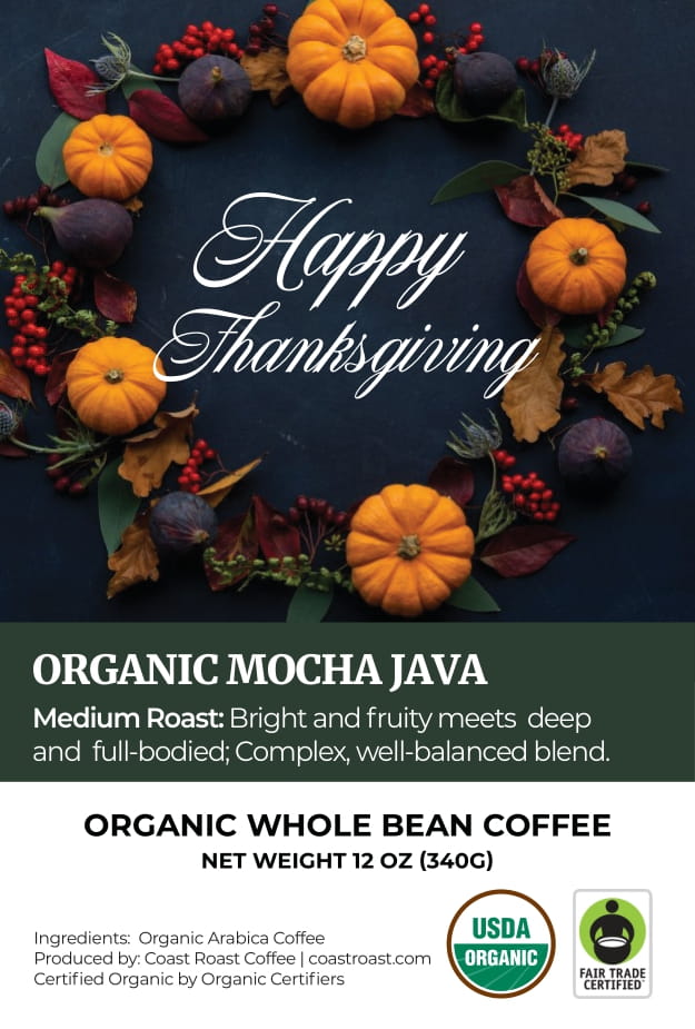 Happy Thanksgiving Custom Label - Organic Whole Bean Coffee 12oz - Coast Roast Organic Coffee