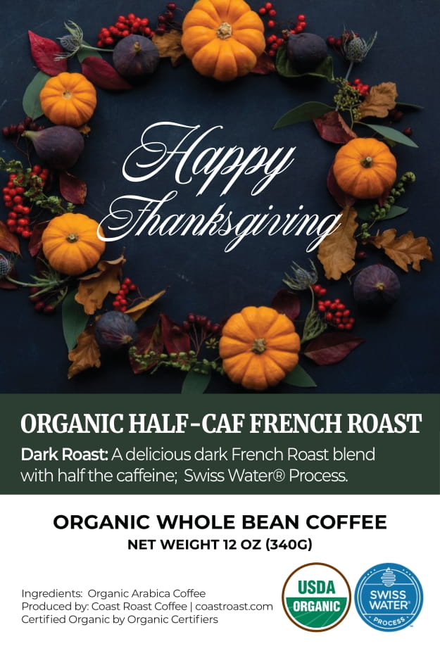 Happy Thanksgiving Custom Label - Organic Whole Bean Coffee 12oz - Coast Roast Organic Coffee