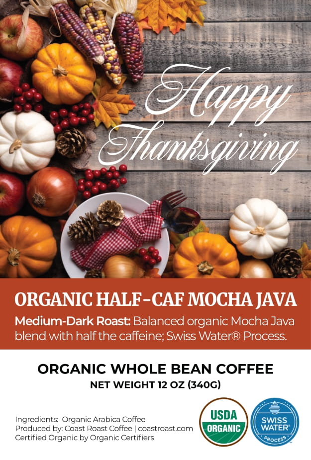 Happy Thanksgiving Custom Label - Organic Whole Bean Coffee 12oz - Coast Roast Organic Coffee