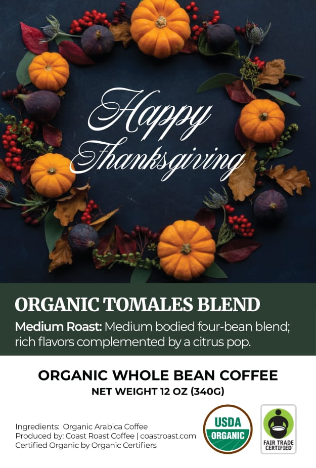 Happy Thanksgiving Custom Label - Organic Whole Bean Coffee 12oz - Coast Roast Organic Coffee