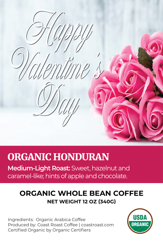 Happy Valentine's Day Custom Label - Organic Whole Bean Coffee 12oz - Coast Roast Organic Coffee