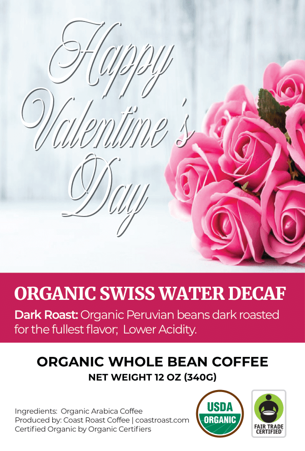 Happy Valentine's Day Custom Label - Organic Whole Bean Coffee 12oz - Coast Roast Organic Coffee