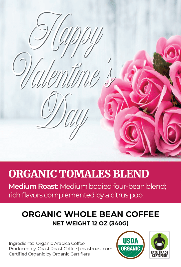 Happy Valentine's Day Custom Label - Organic Whole Bean Coffee 12oz - Coast Roast Organic Coffee